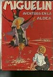  MIGUELIN AVENTURA EN LA ALDEA