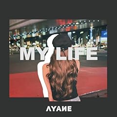 MY LIFE / AYANE