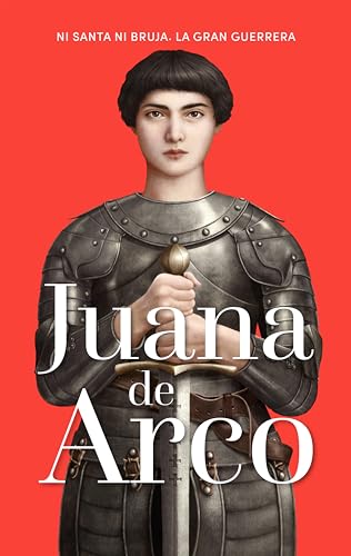 Juana de Arco (Reinas y rebeldes nº 15) (Spanish Edition)