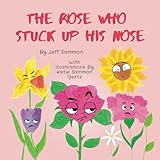 The Rose Who Stuck Up His Nose (Blossoming Buds Series)