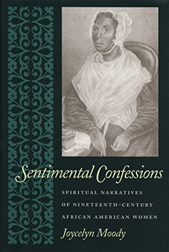 Sentimental Confessions: Spiritual Narratives of Nineteenth-Century African American Women
