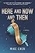 Here and Now and Then