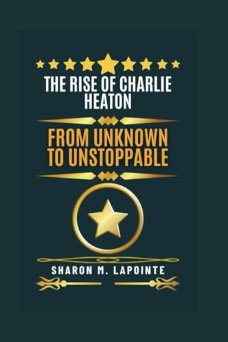 The Rise of Charlie Heaton: From Unknown to Unstoppable