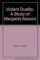 Violent Duality: A Study of Margaret Atwood 0919890237 Book Cover