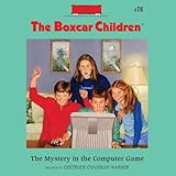 The Mystery in the Computer Game: A Boxcar Children Mystery