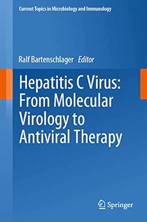 Hepatitis C Virus: From Molecular Virology to Antiviral Therapy: 369 2013th Edition book cover