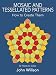 Mosaic and Tessellated Patterns: How to Create Them, with 32 Plates to Color (Dover Art Instruction)