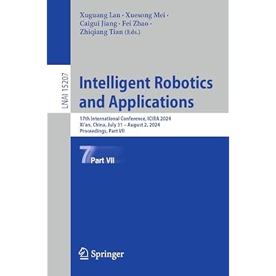 Intelligent Robotics and Applications: 17th International Conference, ICIRA 2024, Xi'an, China, July 31 &ndash; August 2, 2024, Proceedings, Part VII