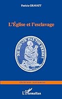 L'Eglise et l'esclavage 2747549860 Book Cover