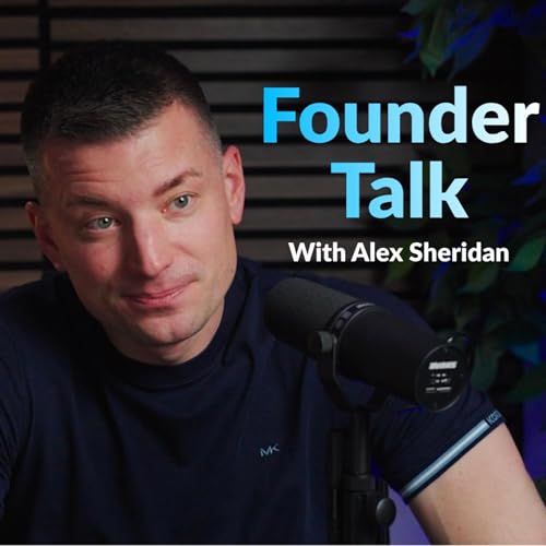 Founder Talk with Alex Sheridan Podcast Por Alex Sheridan arte de portada
