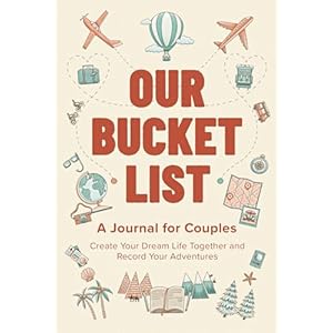 Our Bucket List: A Journal for Coup...