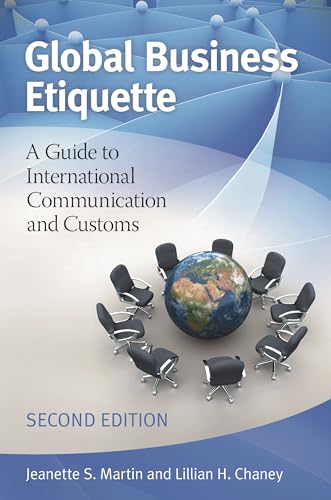 Compare Textbook Prices for Global Business Etiquette: A Guide to International Communication and Customs 2 Edition ISBN 9780313397172 by Martin, Jeanette S.,Chaney, Lillian H.