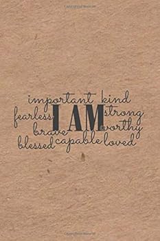 I Am Important Kind Fearless Strong Brave Worthy Blessed Capable Loved : Vintage Millennial Gift Idea Motivational Linen Notebook, School Journal or Personal Diary