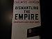 Dismantling the Empire: America's Last Best Hope (American Empire Project)