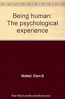 Being human: The psychological experience 0060129026 Book Cover