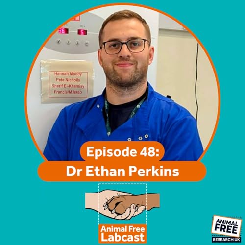 Animal Free Labcast #48 - Dr Ethan Perkins &ndash; Big Questions & Breakthrough Prostate Cancer Research cover art