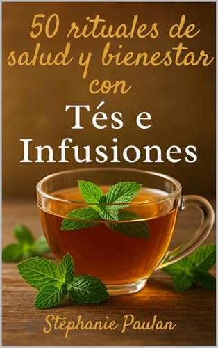 50 rituales de salud y bienestar con tés e infusiones