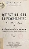 Qu'est-ce que la psychologie ? Son rôle pratique: Suivi de L'éducation de la volonté, comment remédier à ses défaillances ?