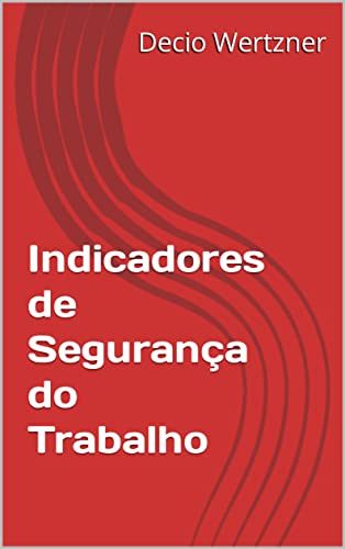 Indicadores de Segurança do Trabalho