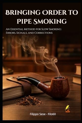Bringing Order to Pipe Smoking: An Essential Method for Slow Smoking: Errors, Signals, and Corrections (Rimettere Ordine)