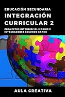 Integración Curricular Segundo Grado: Proyectos Interdisciplinarios e Integradores (Nueva Escuela Mexicana) (Spanish Edition) B0D9P57NBF Book Cover
