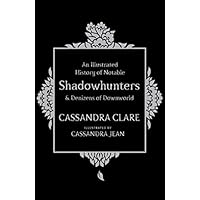 An Illustrated History of Notable Shadowhunters and Denizens of Downworld