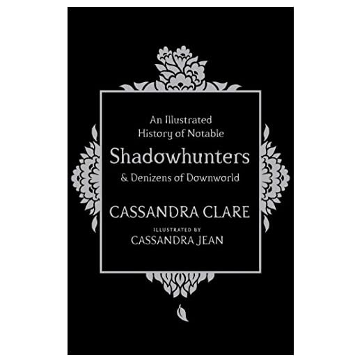 An Illlustrated History Of Notable Shadowhunters