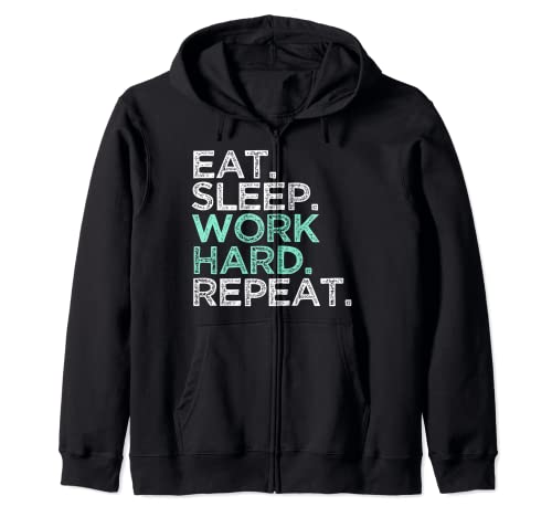 Eat Sleep Work Hard Repeat. Motivational Quote Inspirational Sudadera con Capucha