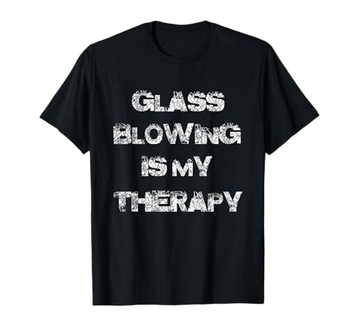 Glass Blowing Therapy Glassforming Glass Blower Art Blowpipe T-Shirt