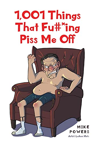 1,001 Things That Fu#*ing Piss Me Off Paperback – January 17, 2022