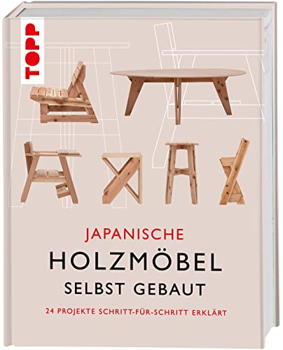 Japanische Holzmöbel selbst gebaut. 24 Projekte Schritt...