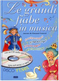 Le grandi fiabe in musica: Lo schiaccianoci-Il lago dei cigni-Il flauto magico-Pierino e il lupo. Con CD Audio