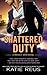 Shattered Duty: A Deadly Ops Novel (Deadly Ops Series)