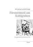  Förstermord am Kohlgraben: Lengsfelder Geschichten VIII