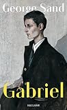 Gabriel: Ein Dialogroman - George Sand Nachwort: Walburga Hülk Übersetzer: Elsbeth Ranke 