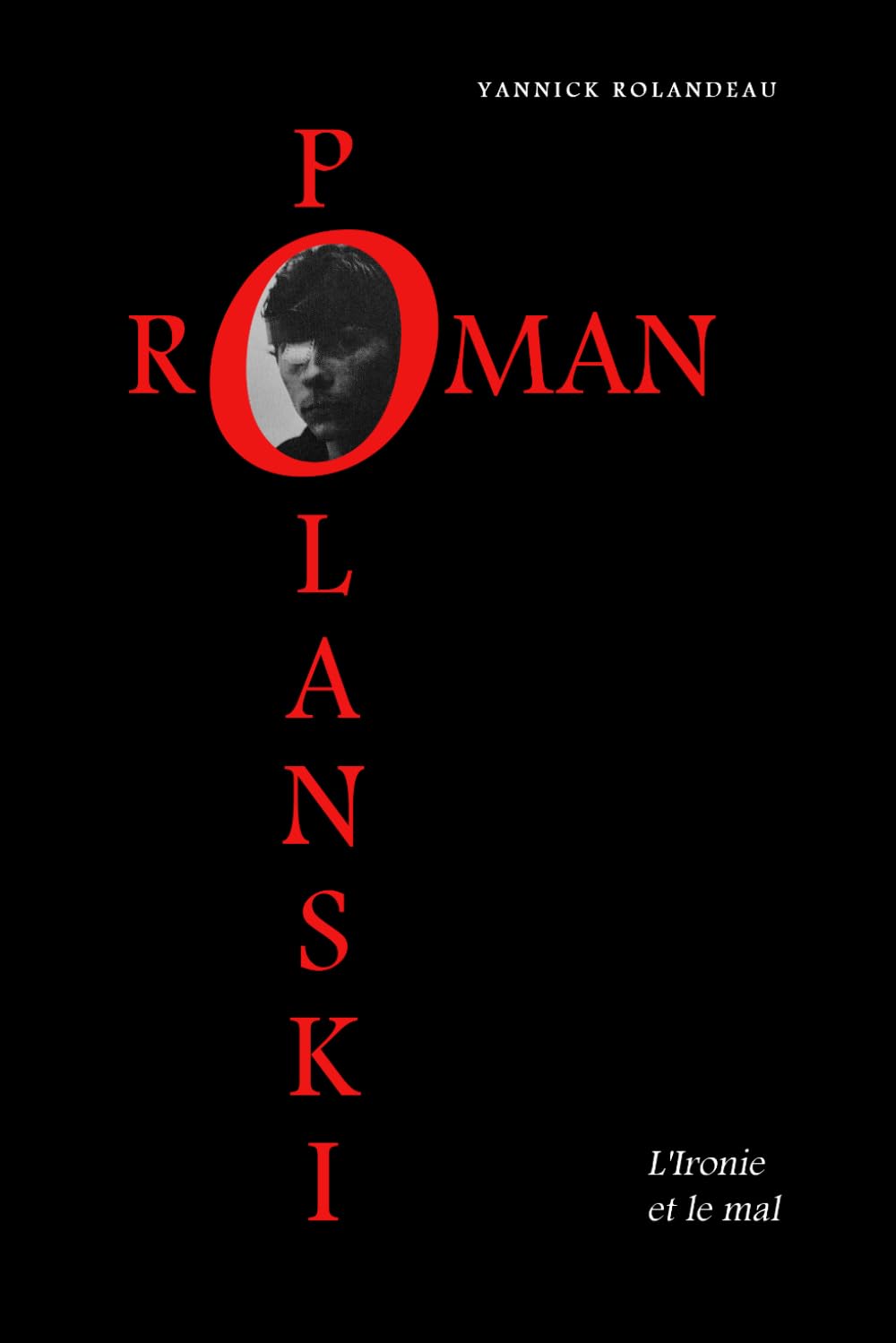 Roman Polanski L'Ironie et le mal