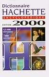 Dictionnaire hachette encyclopédique 2000