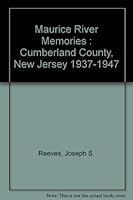 Maurice River Memories: Cumberland County, New Jersey 1937-1947 B002E8KTM0 Book Cover