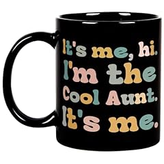 It's me hi,I'm the Cool Aunt