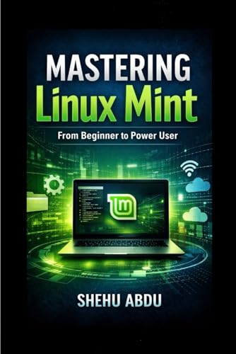 Mastering Linux Mint: From Beginner to Power User
