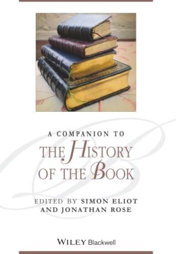 A Companion to the History of the Book (Blackwell Companions to Literature and Culture)
