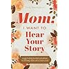 Mom i want to hear your story a mothers guided journal to share her life her love hear your story books paperbackjuly 19 2019  urban country home decor