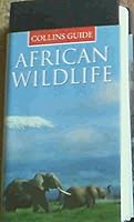 Collins Guide to African Wildlife 1868420337 Book Cover