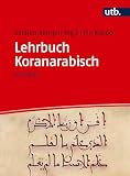 Lehrbuch Koranarabisch: Grundkurs