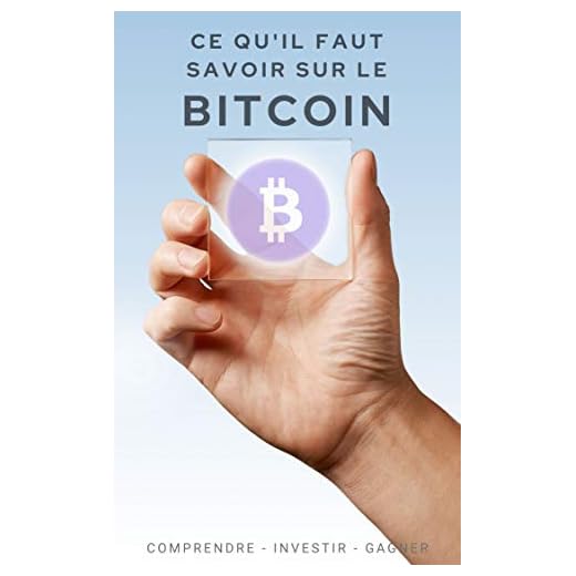 Ce qu'il faut savoir sur le Bitcoin: Comprendre - Investir - Gagner