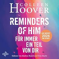 Reminders of Him – Für immer ein Teil von dir Hörbuch