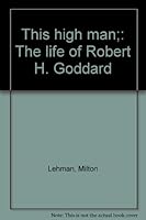 This High Man: The Life of Robert G. Goddard B0007ES8Z8 Book Cover