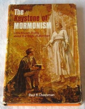 Hardcover The Keystone of Mormonism: Little Known Truths About the Book of Mormon Book