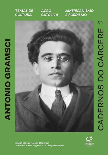 Cadernos do cárcere (Vol. 4): Temas de cultura. Ação católica. Americanismo e Fordismo.