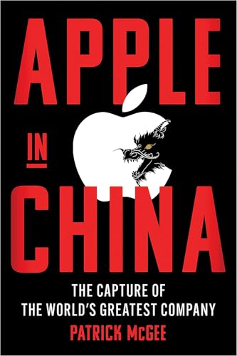 Apple in China: The Capture of the World's Greatest Company (English Edition)